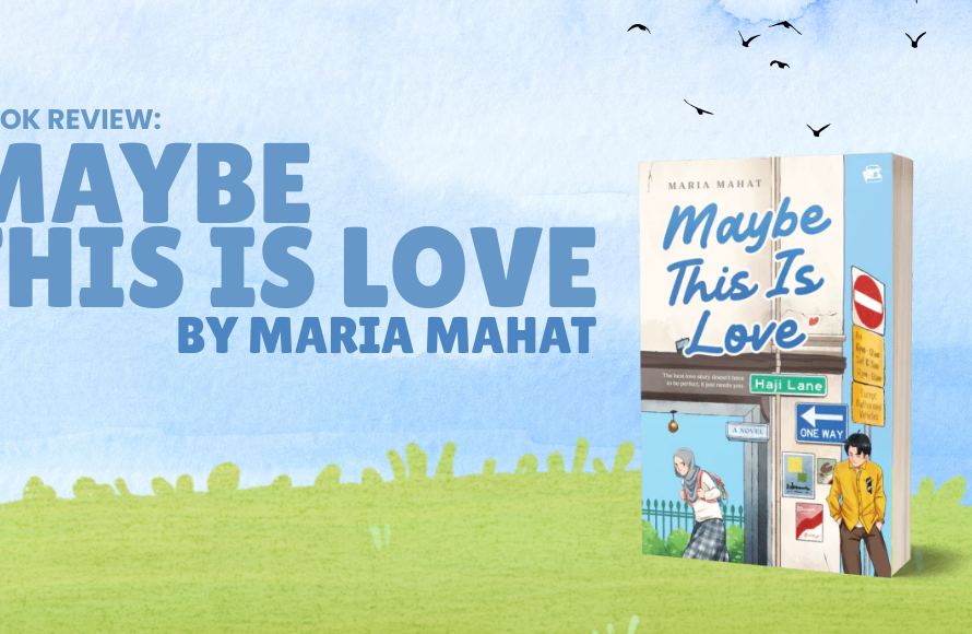 Book Review: Maybe This Is Love By Maria Mahat | Simple, Sweet And Full Of Faith